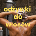Odżywki do włosów